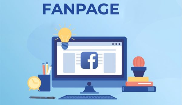 Fanpage là “điểm chạm” quan trọng giúp thương hiệu xây dựng hình ảnh trong mắt khách hàng